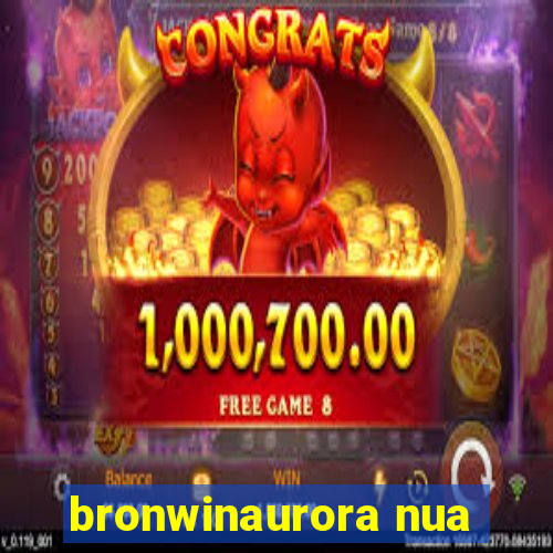 bronwinaurora nua